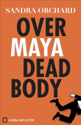 Over Maya Dead Body - Orchard, Sandra