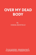 Over My Dead Body: Play