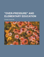 Over-Pressure and Elementary Education