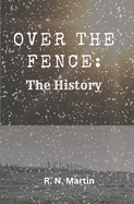 Over The Fence: The History