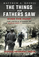 Over The Hump/China, Burma, India: The Things Our Fathers Saw-Volume X