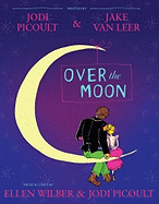 Over the Moon: A Musical Play
