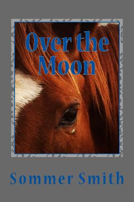 Over the Moon: Cowgirl Spirit #2 - Smith, Sommer N