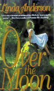 Over the Moon - Anderson, Linda