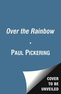 Over the Rainbow. Paul Pickering - Pickering, Paul