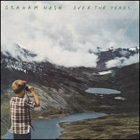 Over the Years? - Graham Nash