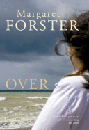 Over - Forster, Margaret, Professor