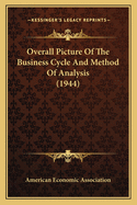 Overall Picture of the Business Cycle and Method of Analysis (1944)