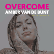 Overcome: A Memoir of Abuse, Addiction, Sex Work, and Recovery