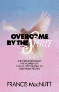 Overcome by the Spirit