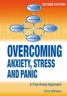 Overcoming Anxiety, Stress and Panic a Five Areas Approach
