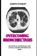 Overcoming Bronchiectasis: The CLEAR Method to Living with Bronchiectasis