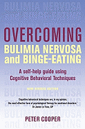 Overcoming Bulimia Nervosa and Binge-Eating: A Self-Help Guide Using Cognitive Behavioral Techniques