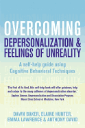 Overcoming Depersonalisation and Feelings of Unreality: A self-help guide using cognitive behavioural techniques