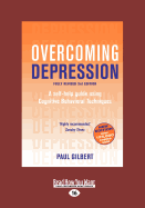 Overcoming Depression: A Self-Help Guide Using Cognitive Behavioral Techniques