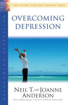 Overcoming Depression - Anderson, Neil T, Dr., and Anderson, Joanne