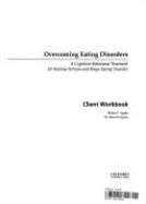 Overcoming Eating Disorder (Ed): A Cognitive-Behavioral Treatment for Bulimia Nervosa and Binge-Eating Disorder Client Workbook - Agras, W Stewart, and Apple, Robin F