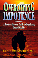 Overcoming Impotence: A Doctor's Proven Guide to Regaining Sexual Vitality