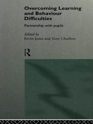 Overcoming Learning and Behaviour Difficulties: Partnership with Pupils - Charlton, Tony, and Jones, Kevin, Dr.