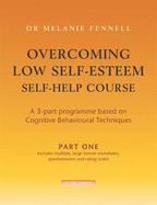 Overcoming Low Self-Esteem: Self-Help Course