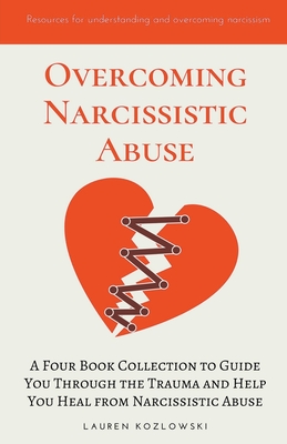 Overcoming Narcissistic Abuse: A Four Book Collection to Guide You ...