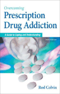 Overcoming Prescription Drug Addiction: A Guide to Coping and Understanding