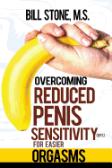 Overcoming Reduced Penis Sensitivity (Rps) for Easier Orgasms
