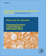 Overcoming Resistance to Egfr Inhibitors in Egfr-Mutant Nsclc: Volume 19
