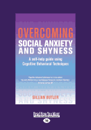 Overcoming Social Anxiety and Shyness - Butler, Gillian