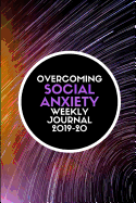 Overcoming Social Anxiety Weekly Journal 2019-20