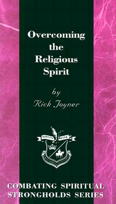 Overcoming the Religious Spirit - Joyner, Rick