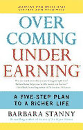 Overcoming Underearning: A Five-Step Plan to a Richer Life - Stanny, Barbara