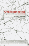 Overconnected: The Promise and Threat of the Internet