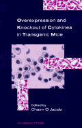 Overexpression and Knockout of Cytokines in Transgenic Mice