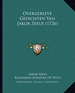 Overgebleve Gedichten Van Jakob Zeeus (1726)