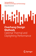 Overhang Design Methods: Optimal Thermal and Daylighting Performance
