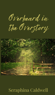 Overheard in the Overstory