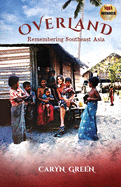 Overland: Remembering Southeast Asia