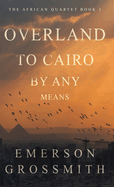 Overland To Cairo By Any Means