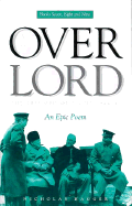 Overlord: A Triumph of Light, 1944-1945: An Epic Poem