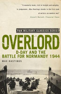 Overlord: D-Day and the Battle for Normandy 1944 - Hastings, Max