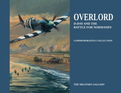Overlord: D-Day and the Battle for Normandy - 