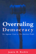 Overruling Democracy: The Supreme Court Vs. the American People