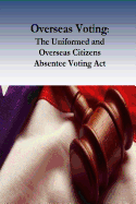 Overseas Voting: The Uniformed and Overseas Citizens Absentee Voting Act