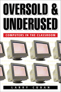 Oversold and Underused: Computers in the Classroom
