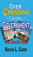 Overspending + Control = Government: The Church's Role