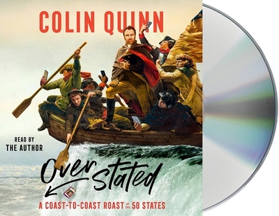 Overstated: A Coast-To-Coast Roast of the 50 States - Quinn, Colin (Read by)