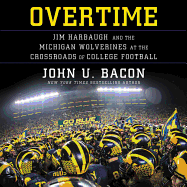 Overtime: Jim Harbaugh and the Michigan Wolverines at the Crossroads