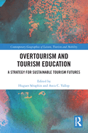 Overtourism and Tourism Education: A Strategy for Sustainable Tourism Futures