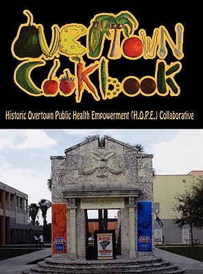 Overtown cookbook - Anthony Jennings (Editor), and David Brown (Editor)